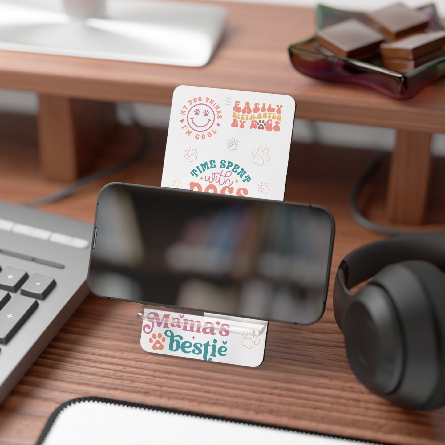 Phone Display Stand | Mama's Bestie, My Dog Thinks I'm Cool, Busy Being A Dog Mama