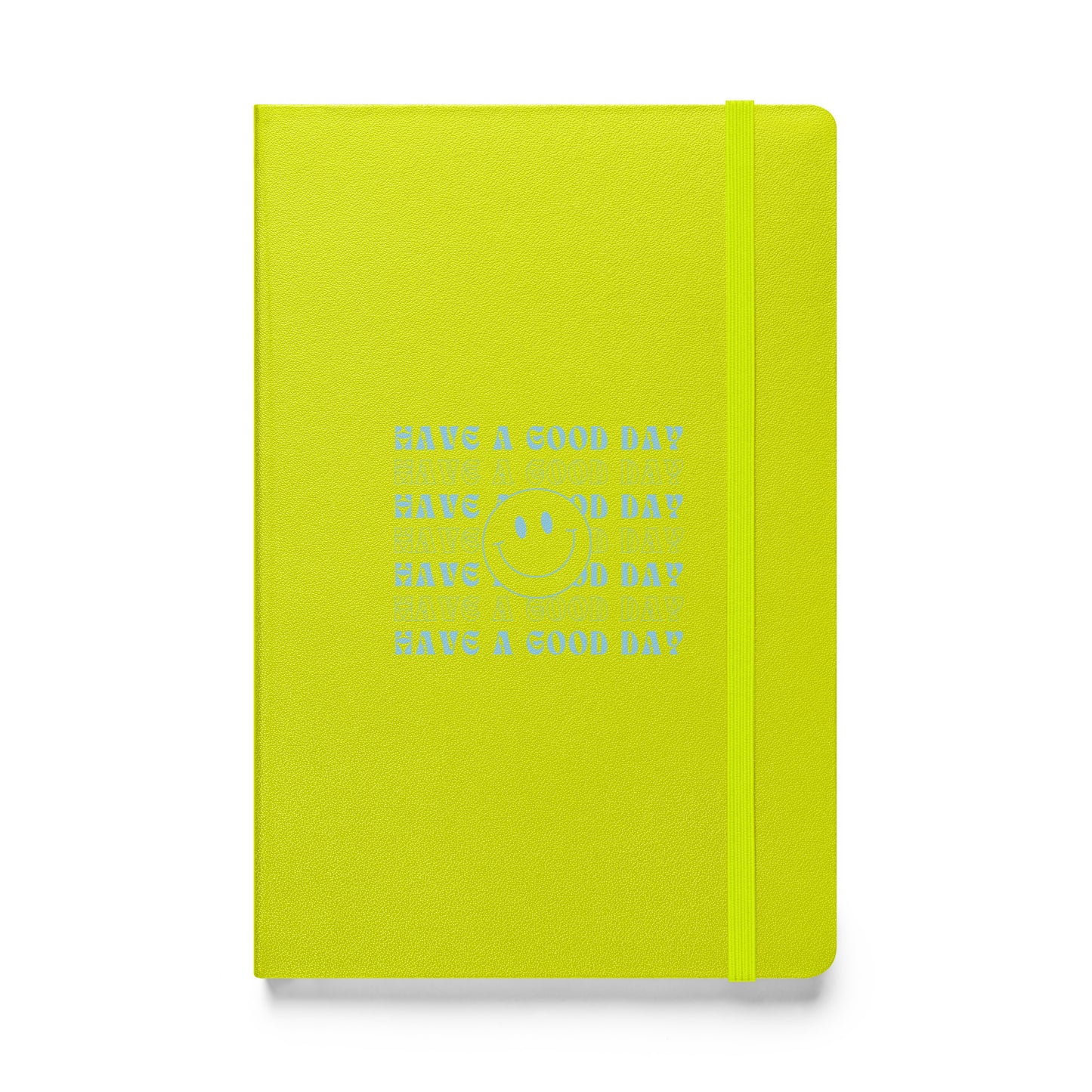 Hardcover Notebook | Have A Good Day