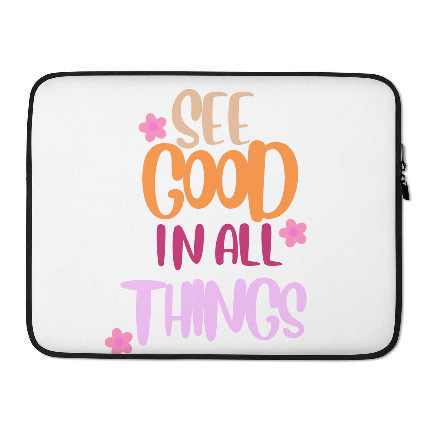 Laptop Sleeve | See Good In All Things