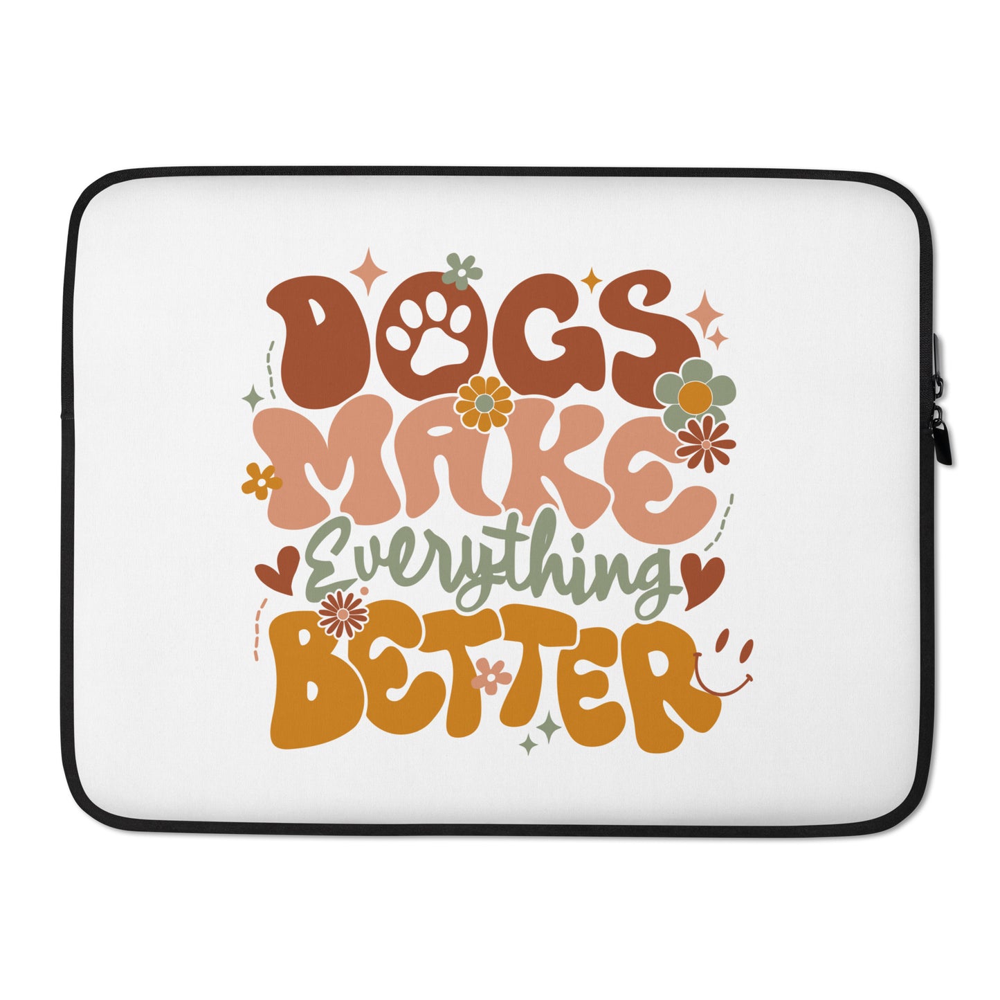 Laptop Sleeve | Dogs Make Everything Better