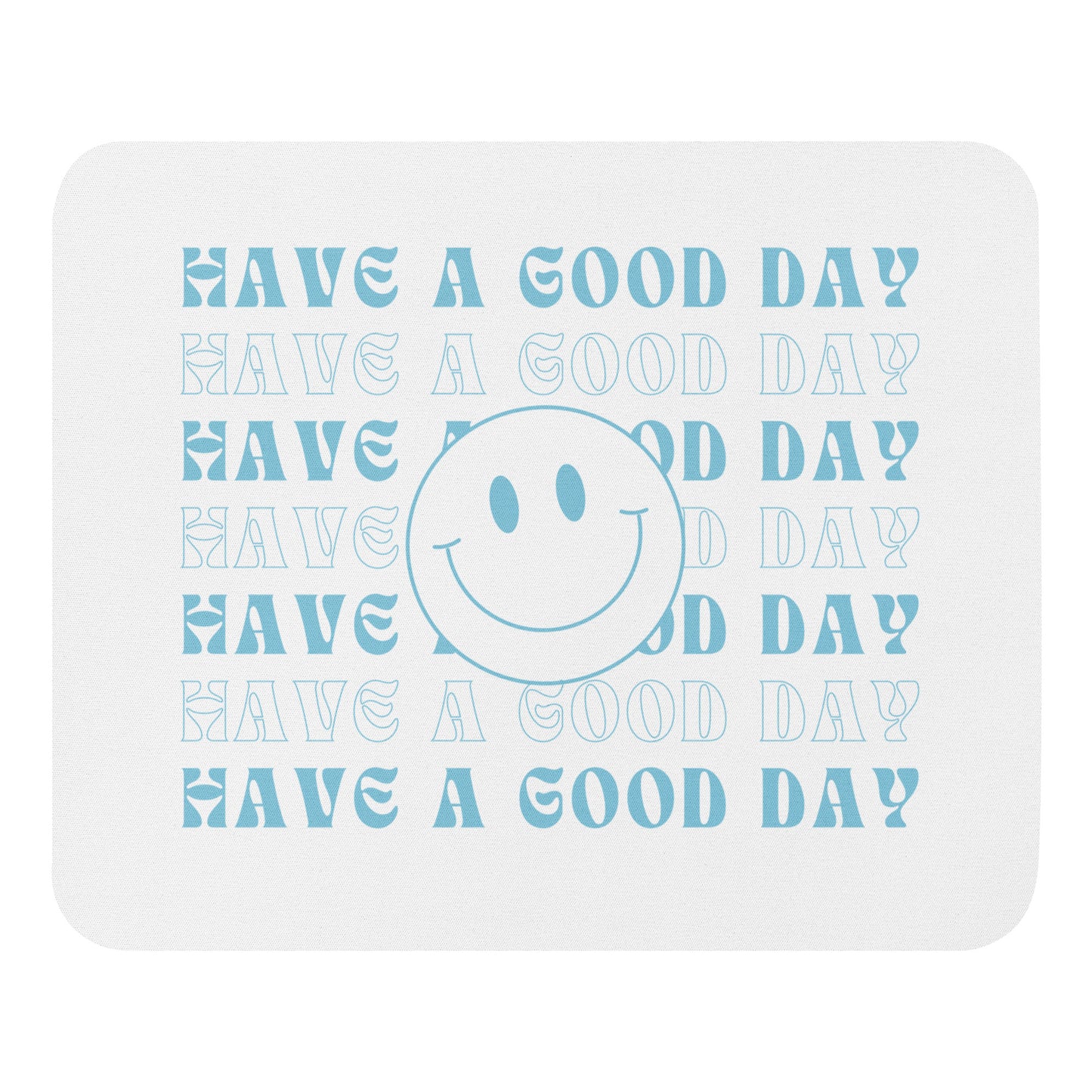 Mouse Pad | Have A Good Day