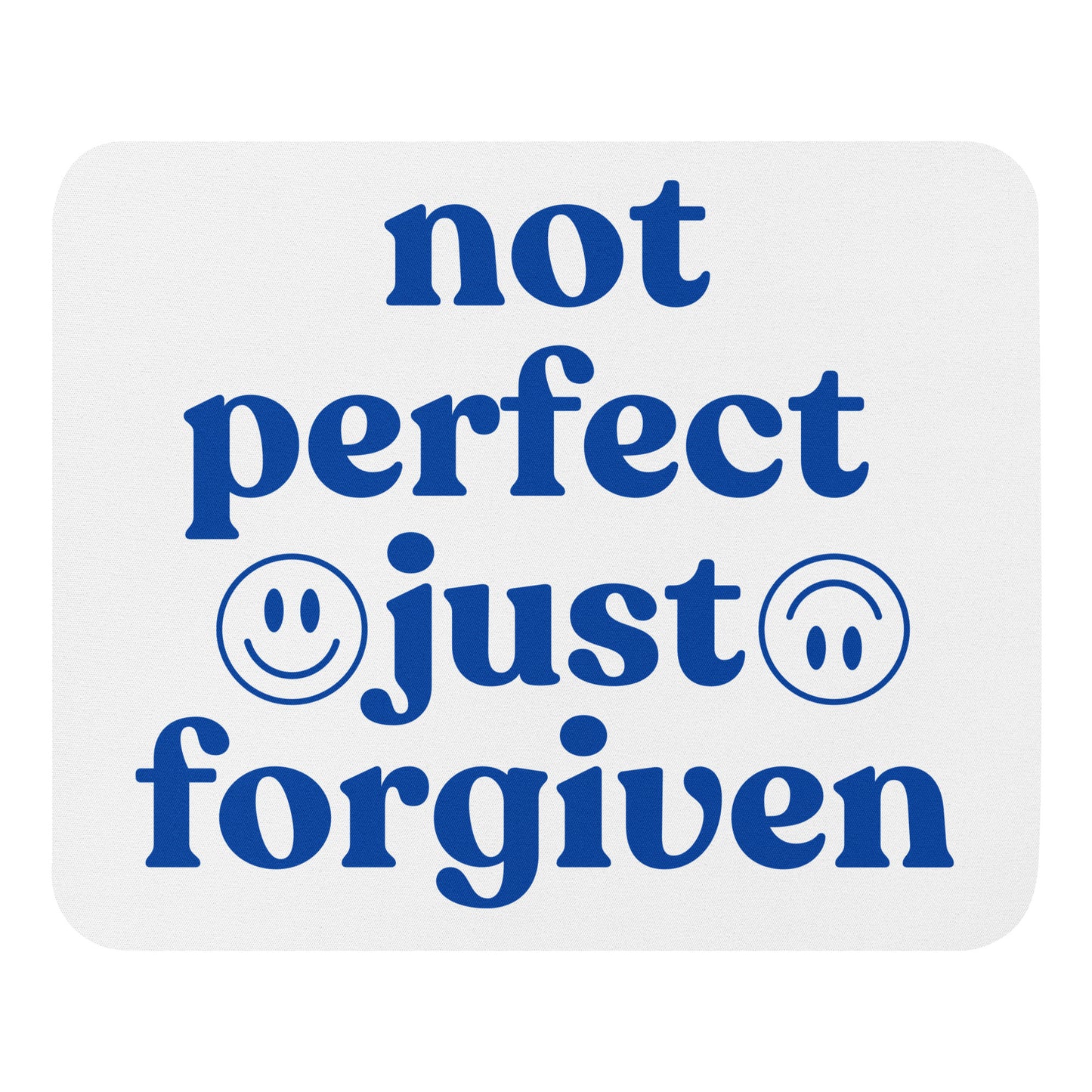 Mouse Pad | Not Perfect Just Forgiven