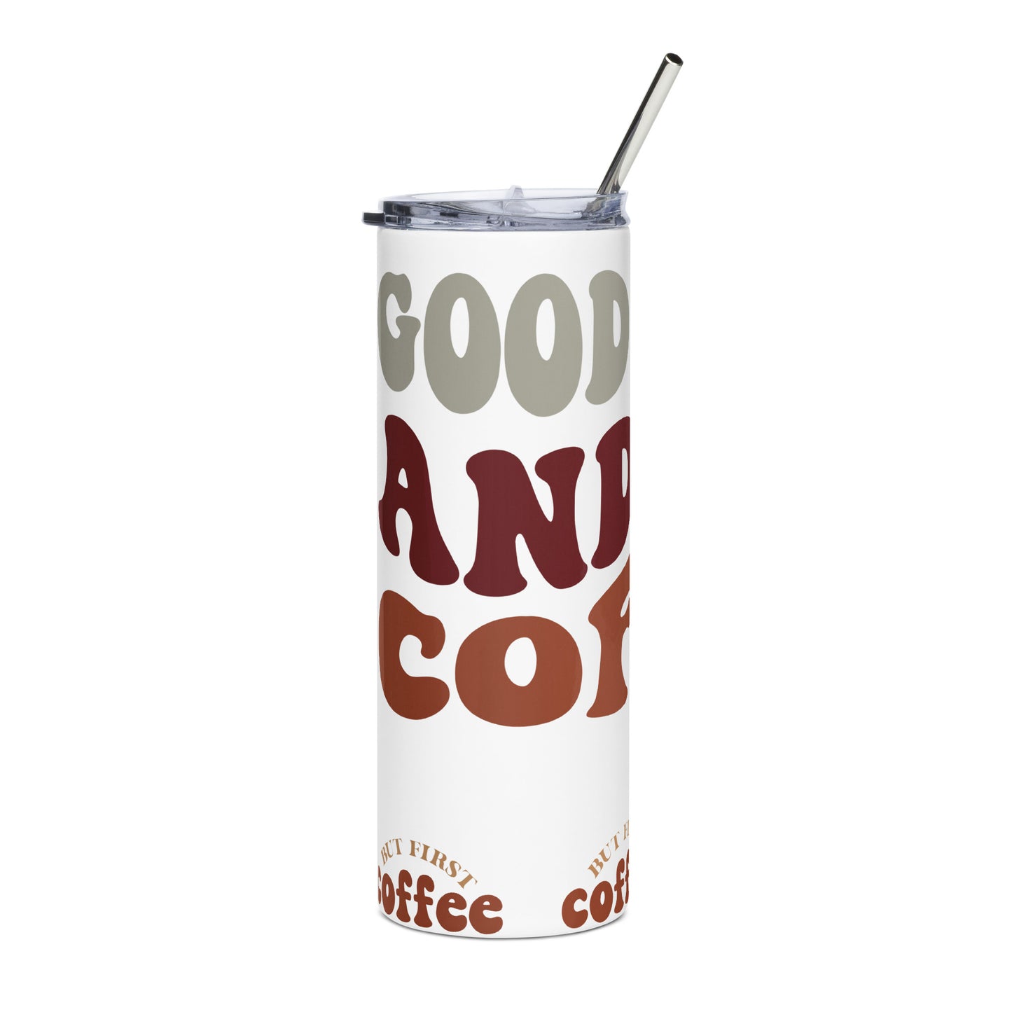 Stainless Steel Tumbler | But First Coffee | Good Vibes And Hot Coffee