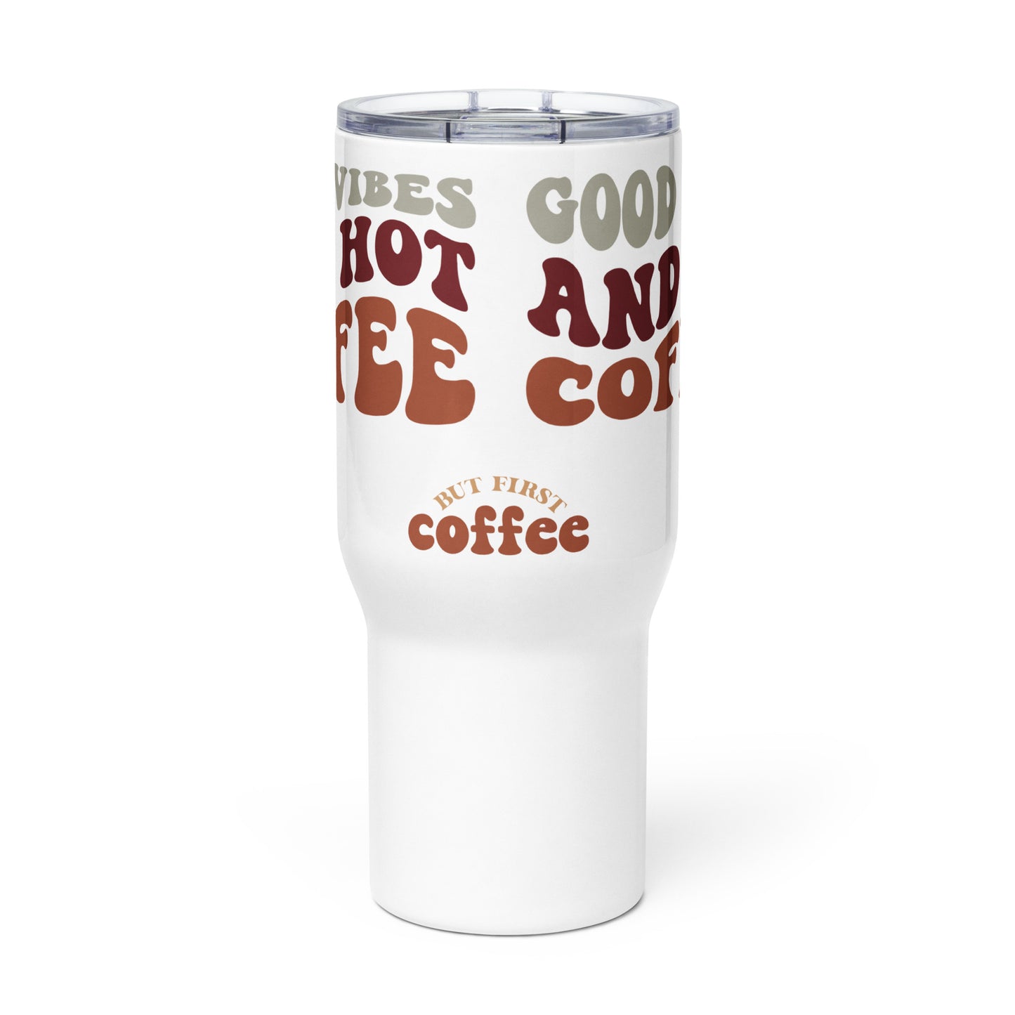 Travel Mug | But First Coffee | Good Vibes And Hot Coffee