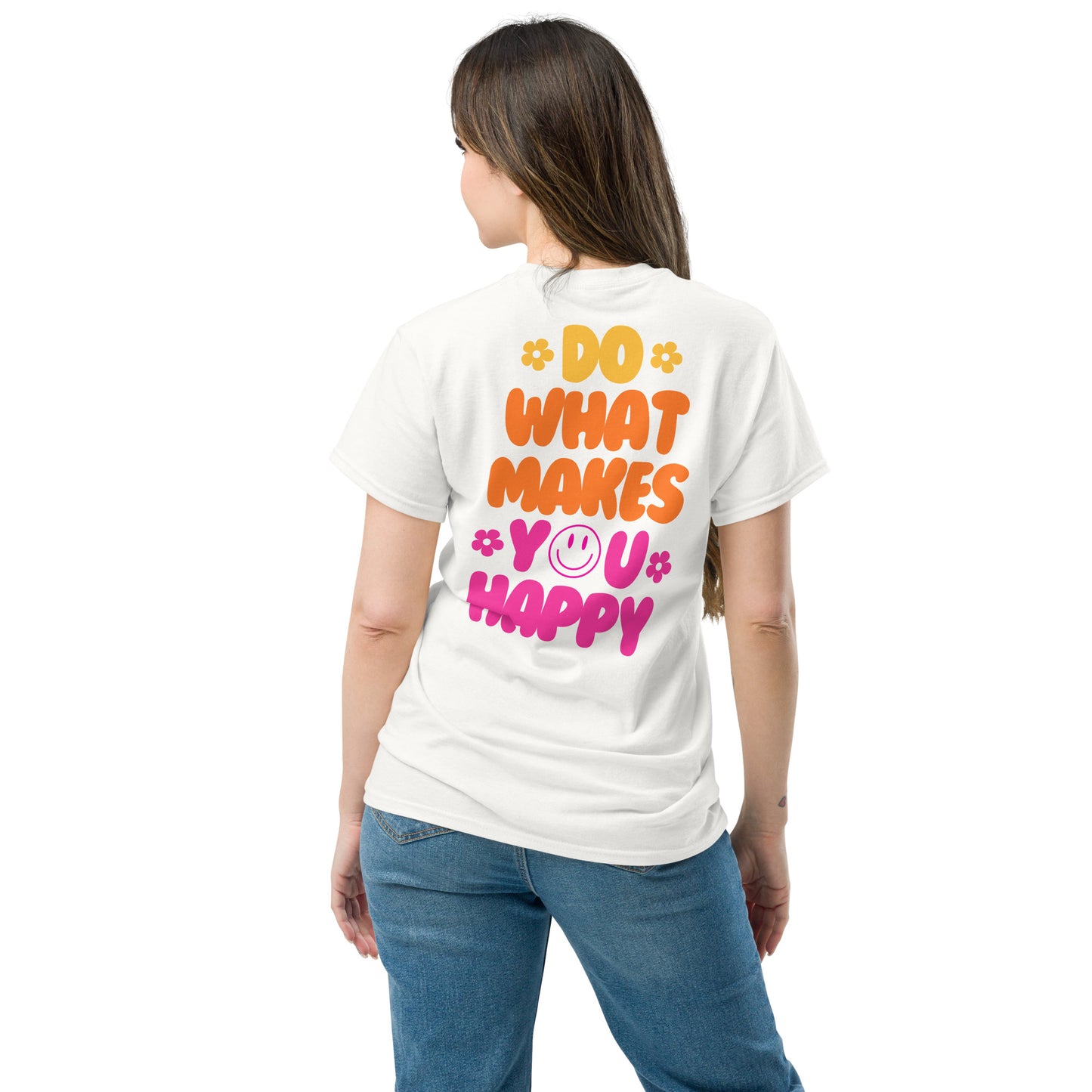 Classic Tee | Do What Makes You Happy