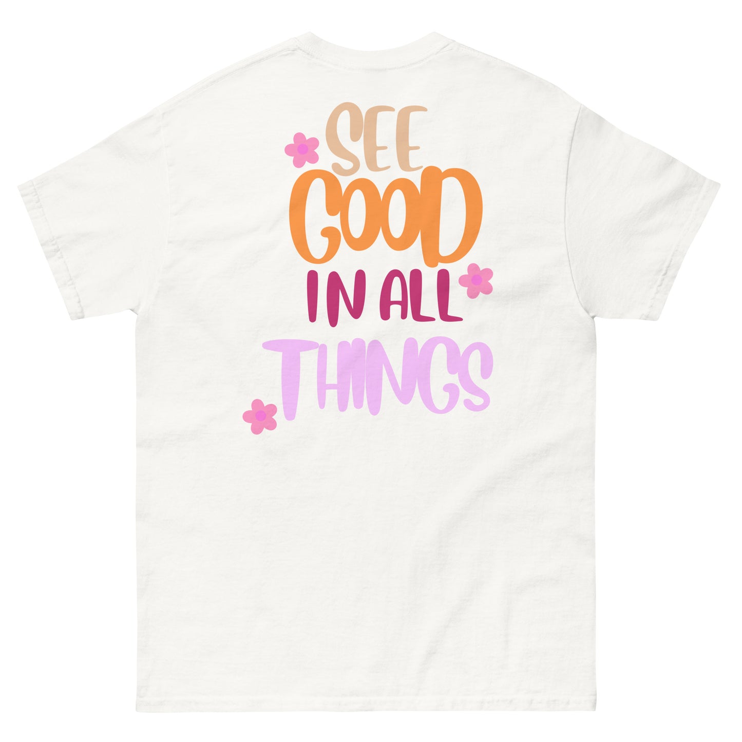 Classic Tee | See Good In All Things