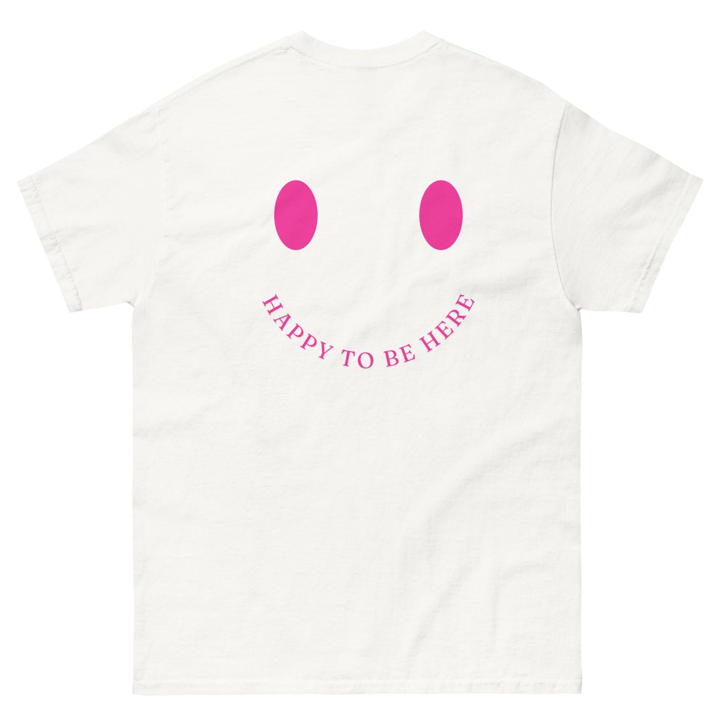 Classic Tee | Happy To Be Here