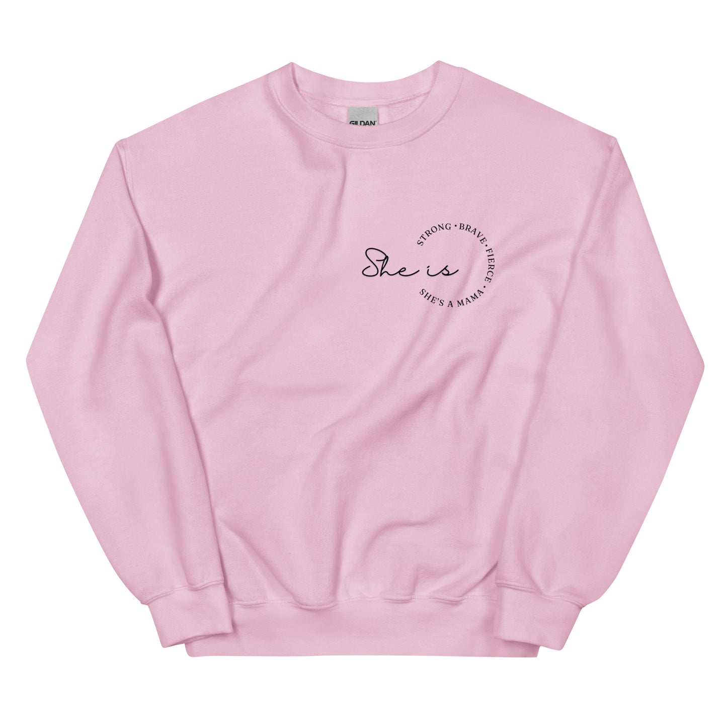 Crewneck | She Is Strong Brave Fierce She A MAMA