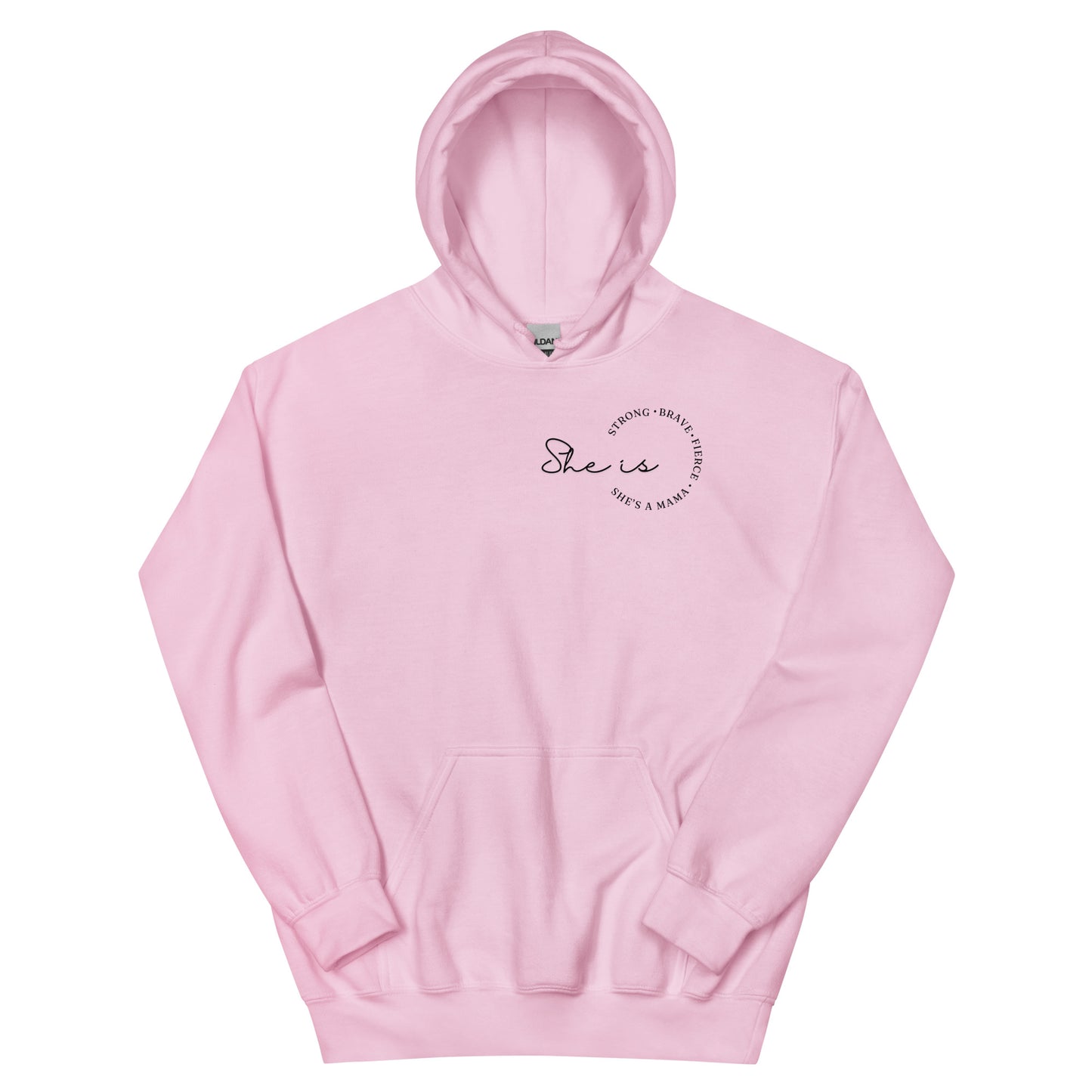 Hoodie | She Is Strong Brave Fierce She A MAMA