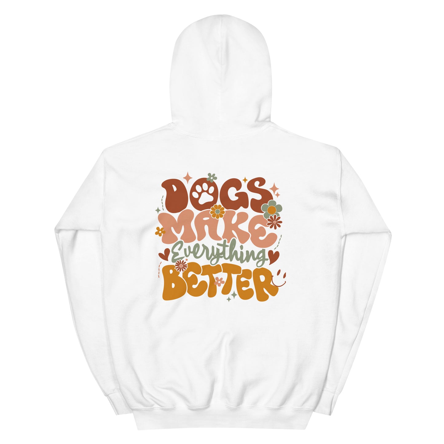 Hoodie | Dogs Make Everything Better