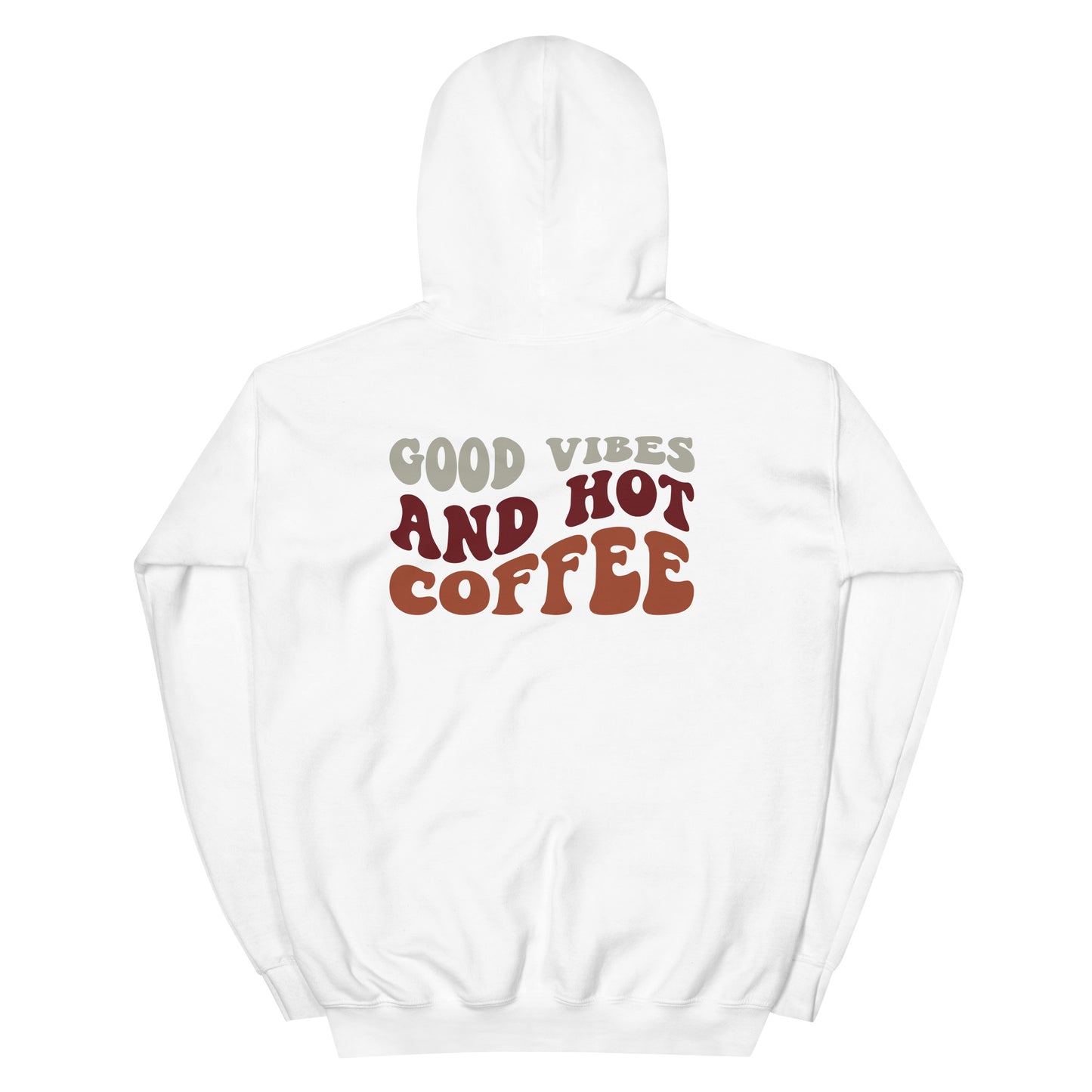 Hoodie | But First Coffee | Good Vibes And Hot Coffee