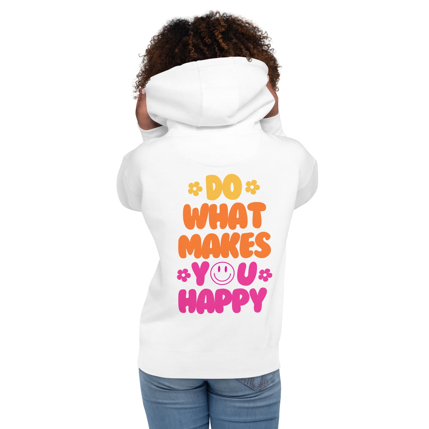 Hoodie | Do What Makes You Happy