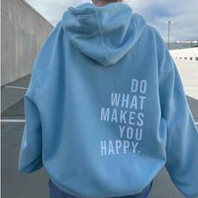 Load image into Gallery viewer, Sweatshirt Hoodie Do What Makes You Happy
