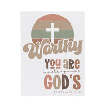 Load image into Gallery viewer, Plush Blanket | Worthy You Are Masterpiece GOD&#39;S Ephesians 2:10
