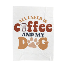 Load image into Gallery viewer, Plush Blanket | All I Need Is Coffee And My Dog
