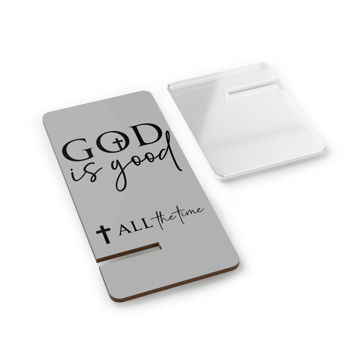 Phone Display Stand | God Is Good All The Time