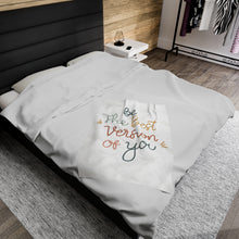 Load image into Gallery viewer, Plush Blanket | Be The Best Version Of You
