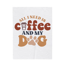 Load image into Gallery viewer, Plush Blanket | All I Need Is Coffee And My Dog
