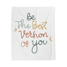 Load image into Gallery viewer, Plush Blanket | Be The Best Version Of You
