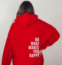 Load image into Gallery viewer, Sweatshirt Hoodie Do What Makes You Happy
