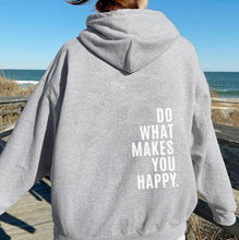 Load image into Gallery viewer, Sweatshirt Hoodie Do What Makes You Happy
