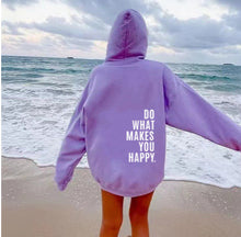 Load image into Gallery viewer, Sweatshirt Hoodie Do What Makes You Happy
