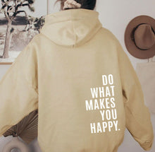 Load image into Gallery viewer, Sweatshirt Hoodie Do What Makes You Happy
