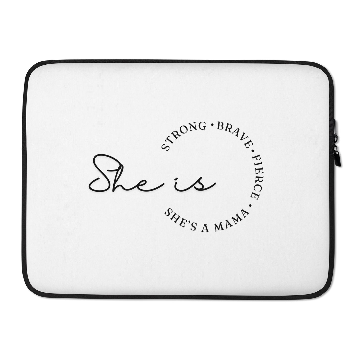 Laptop Sleeve | She Is Strong Brave Fierce She A MAMA