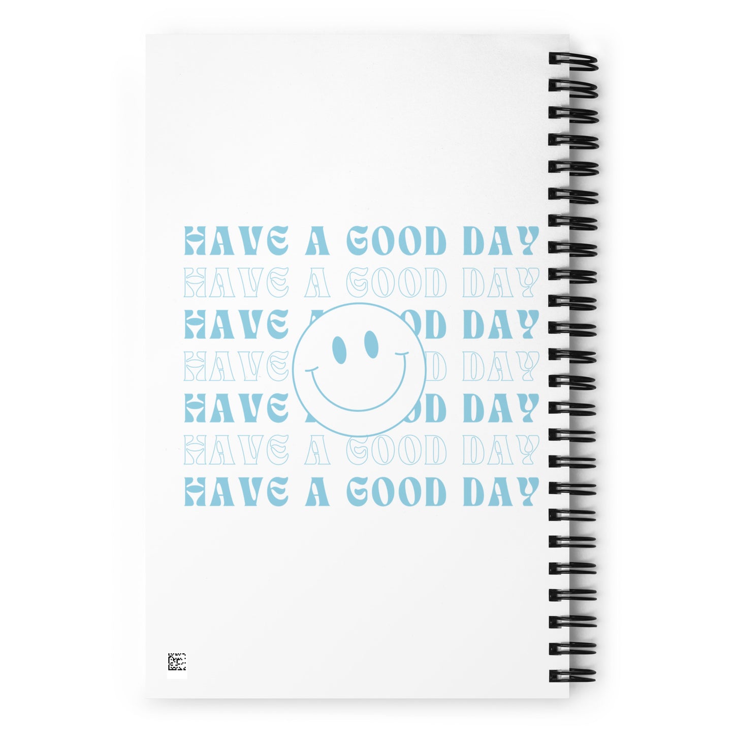 Spiral Notebook | Have A Good Day