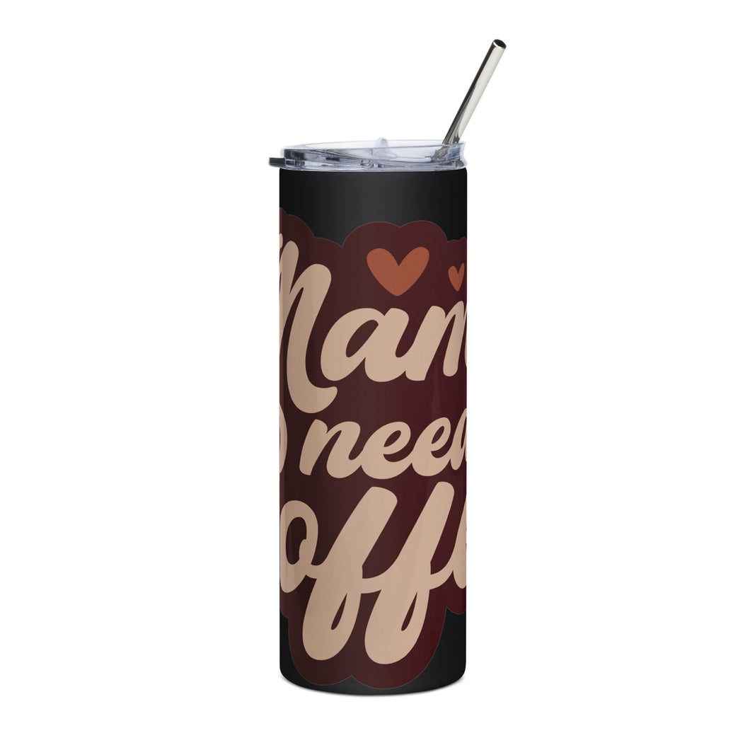 Stainless Steel Tumbler | Mama Needs Coffee