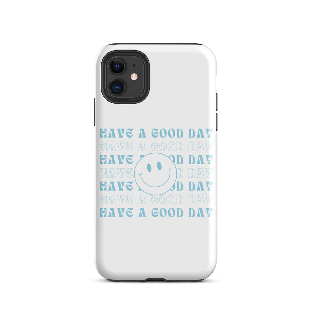 Tough Case For iPhone | Have A Good Day