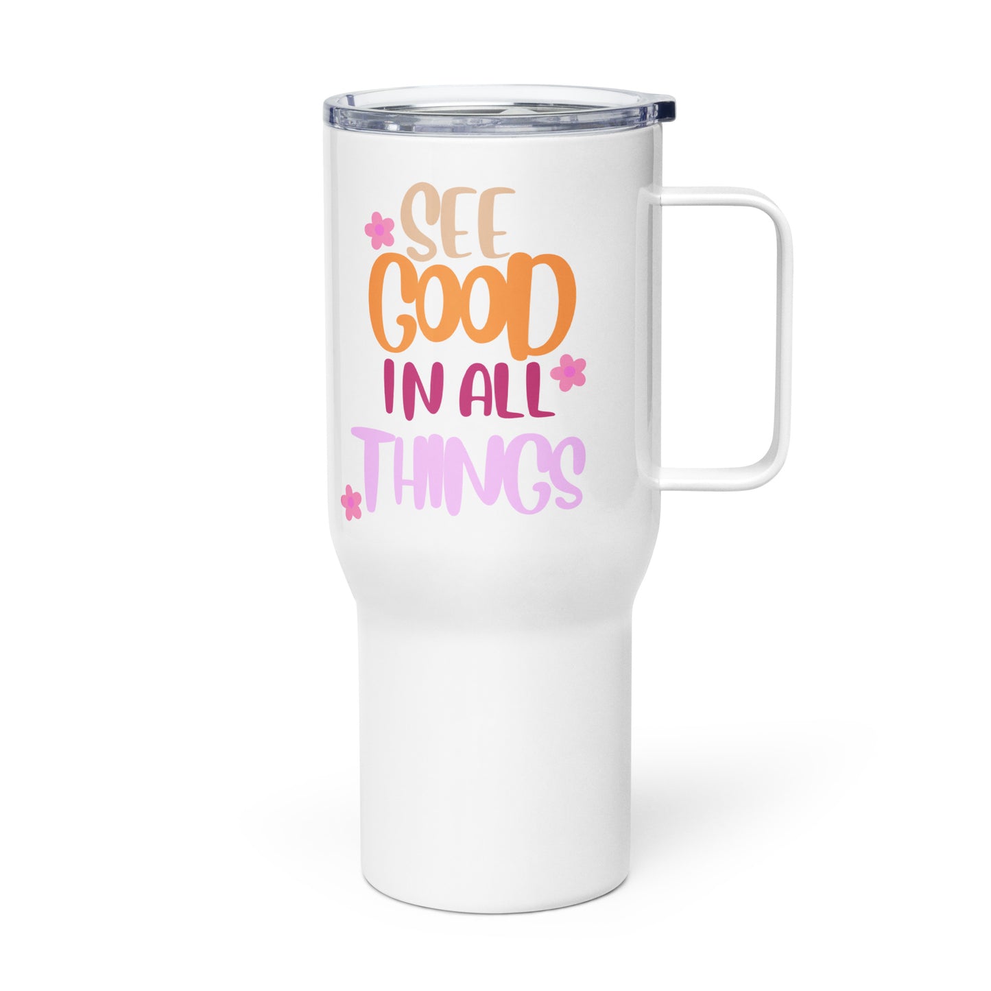 Travel Mug | See Good In All Things