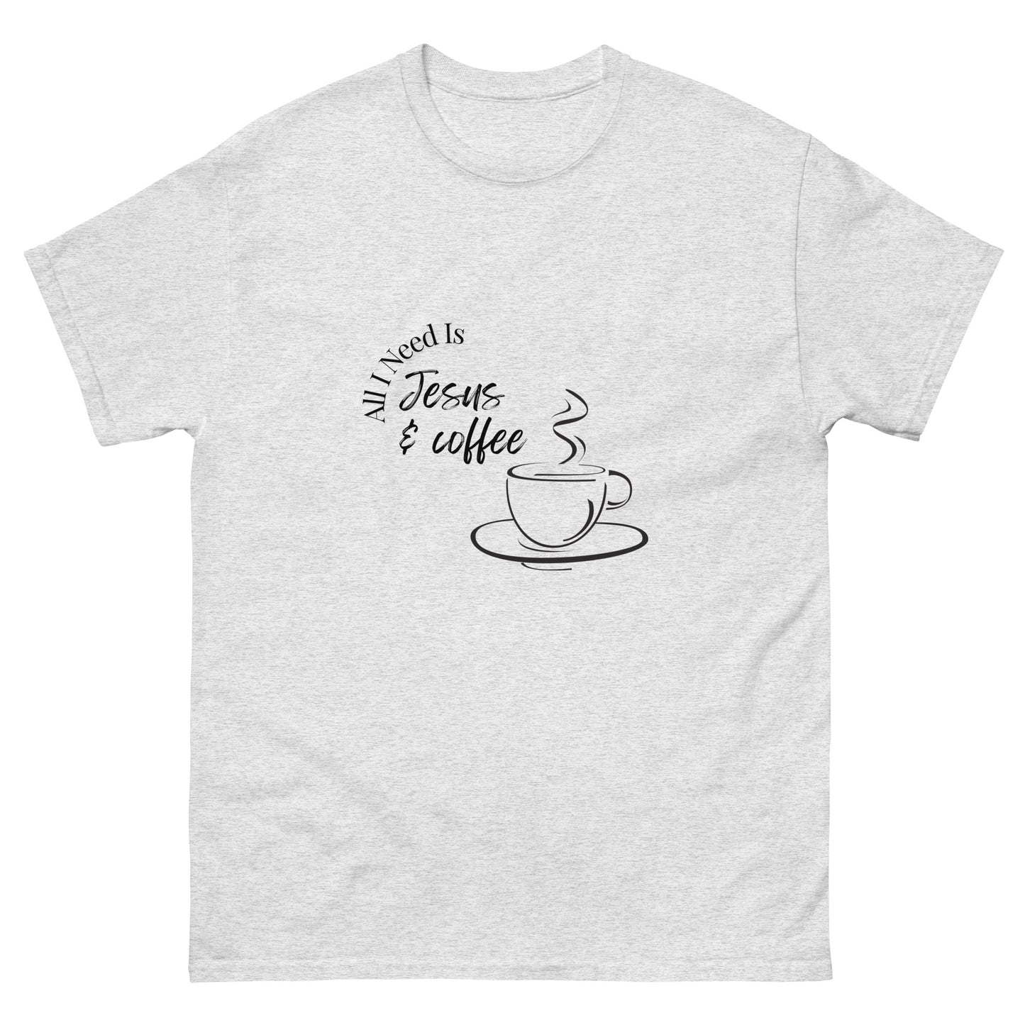 Classic Tee | All I Need Is Jesus & Coffee