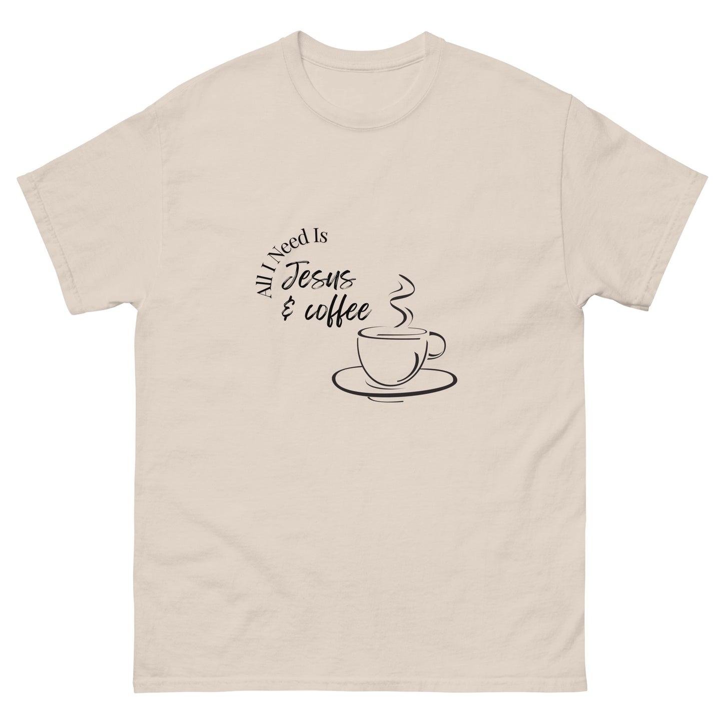 Classic Tee | All I Need Is Jesus & Coffee