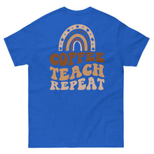 Load image into Gallery viewer, Classic Tee | Coffee Teach Repeat
