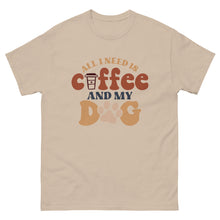 Load image into Gallery viewer, Classic Tee | All I Need Is Coffee And My Dog
