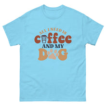 Load image into Gallery viewer, Classic Tee | All I Need Is Coffee And My Dog
