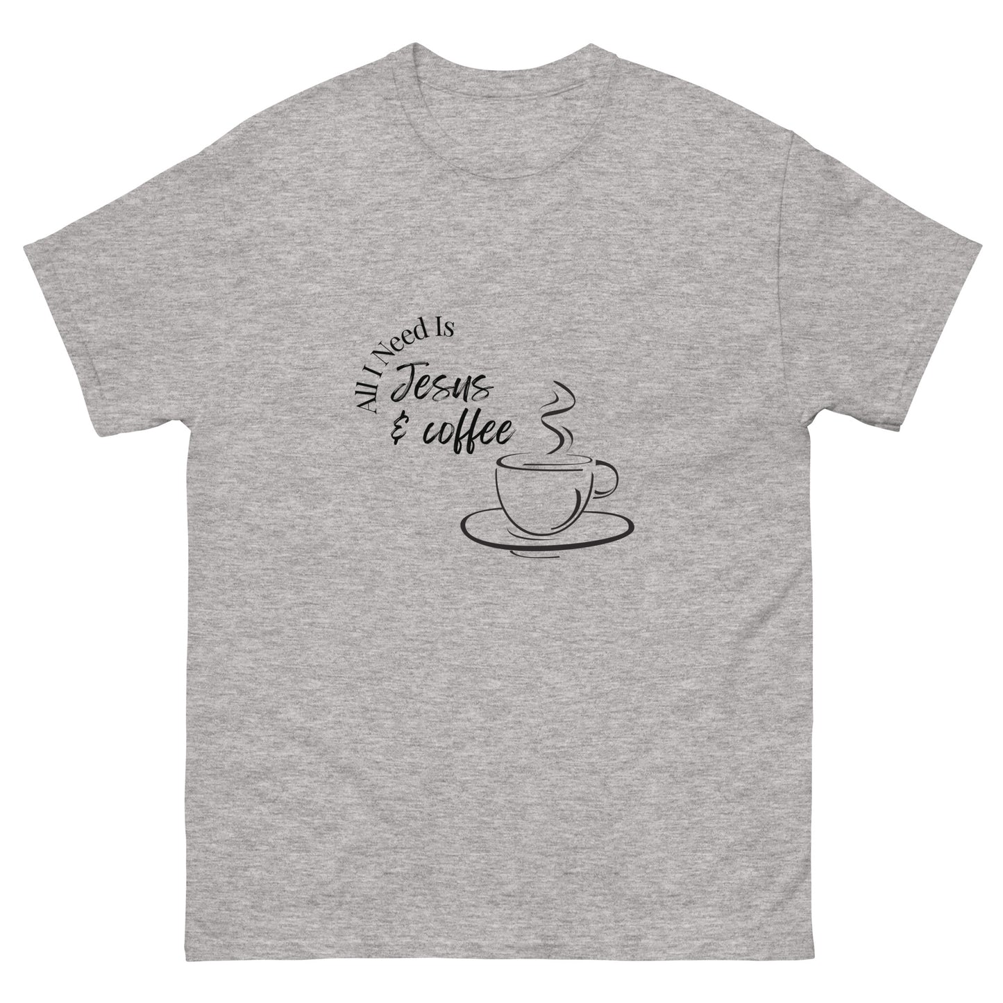 Classic Tee | All I Need Is Jesus & Coffee