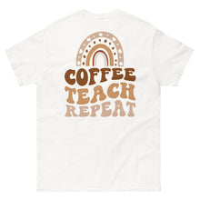 Load image into Gallery viewer, Classic Tee | Coffee Teach Repeat
