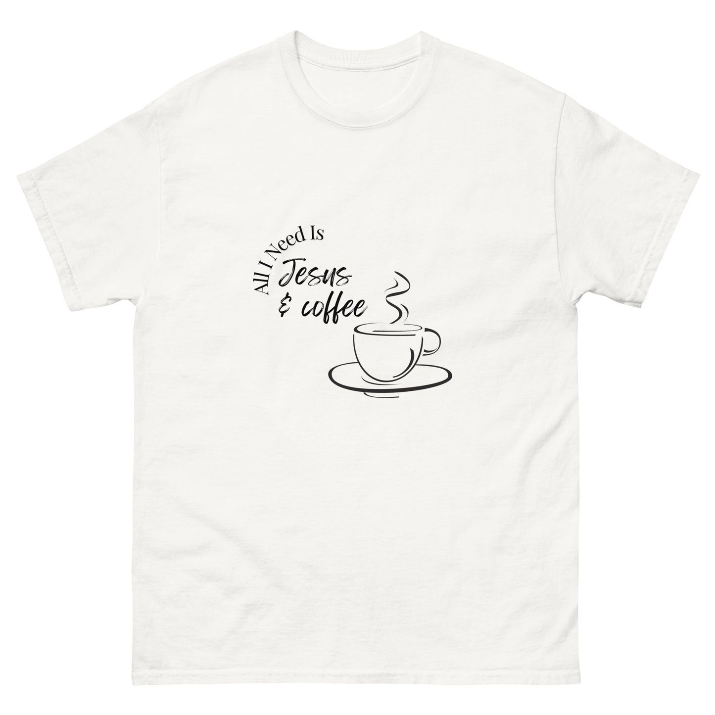 Classic Tee | All I Need Is Jesus & Coffee