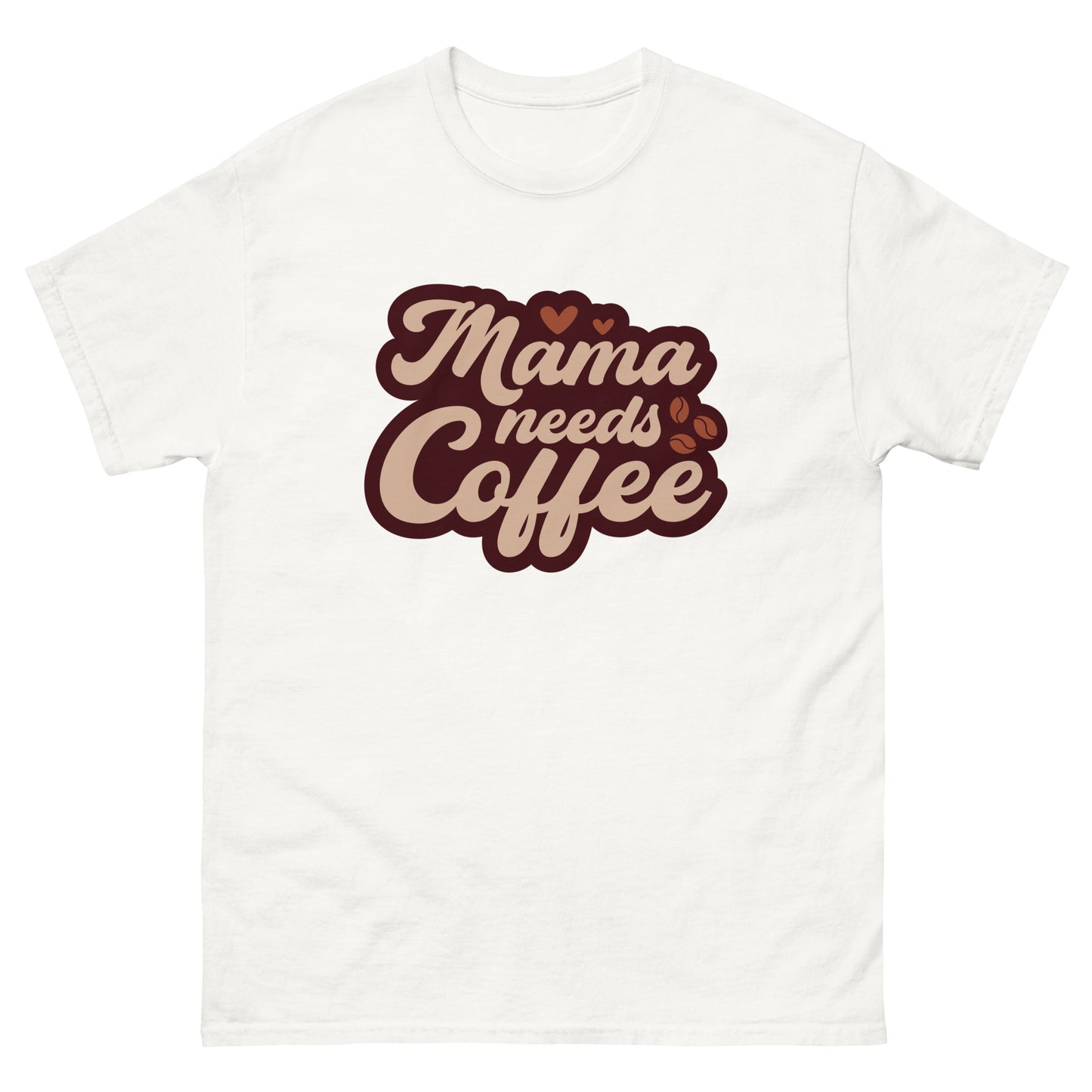 Classic Tee | Mama Needs Coffee