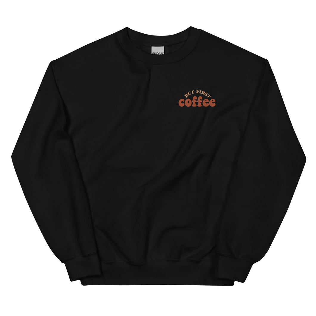 Crewneck | But First Coffee | Good Vibes And Hot Coffee