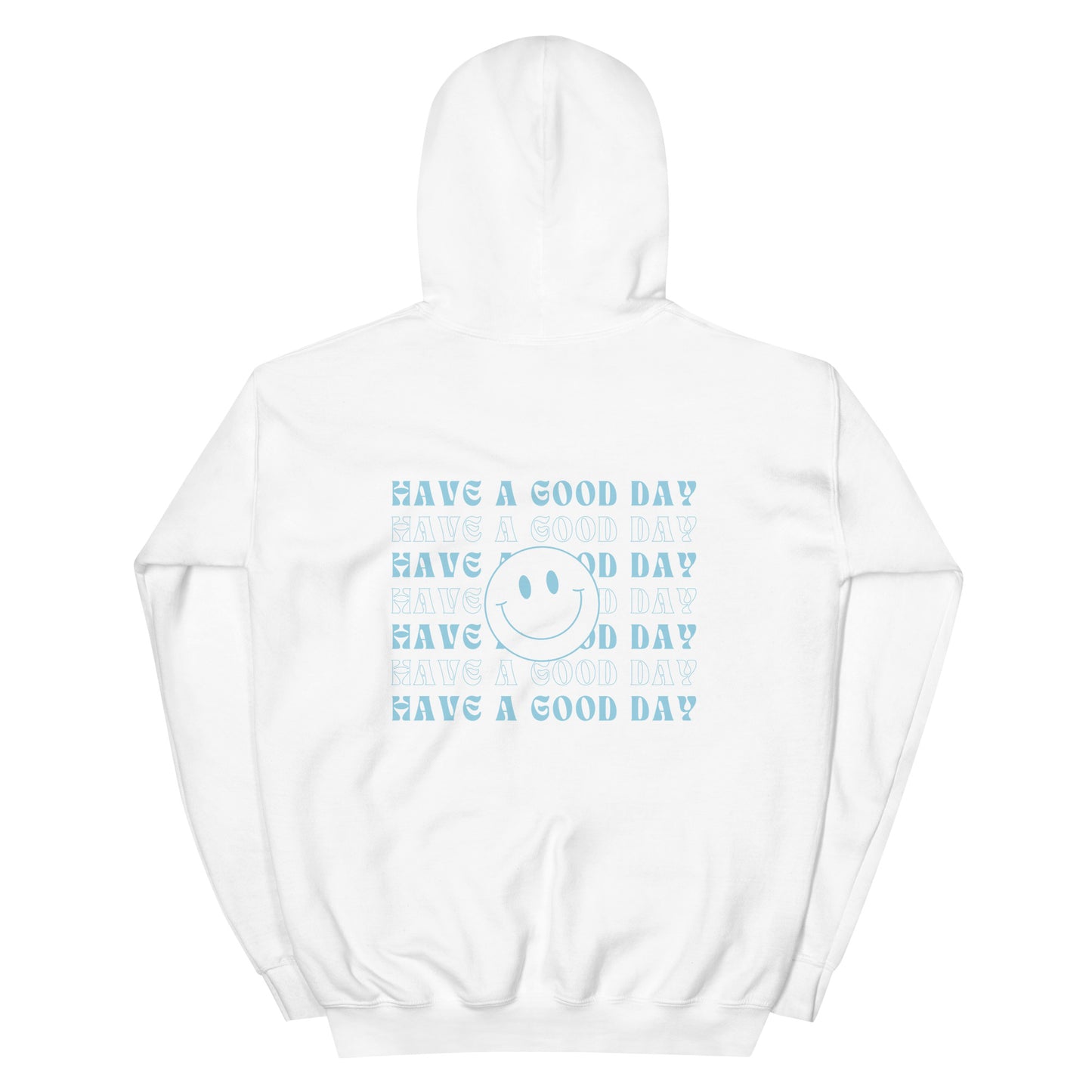 Hoodie | Have A Good Day