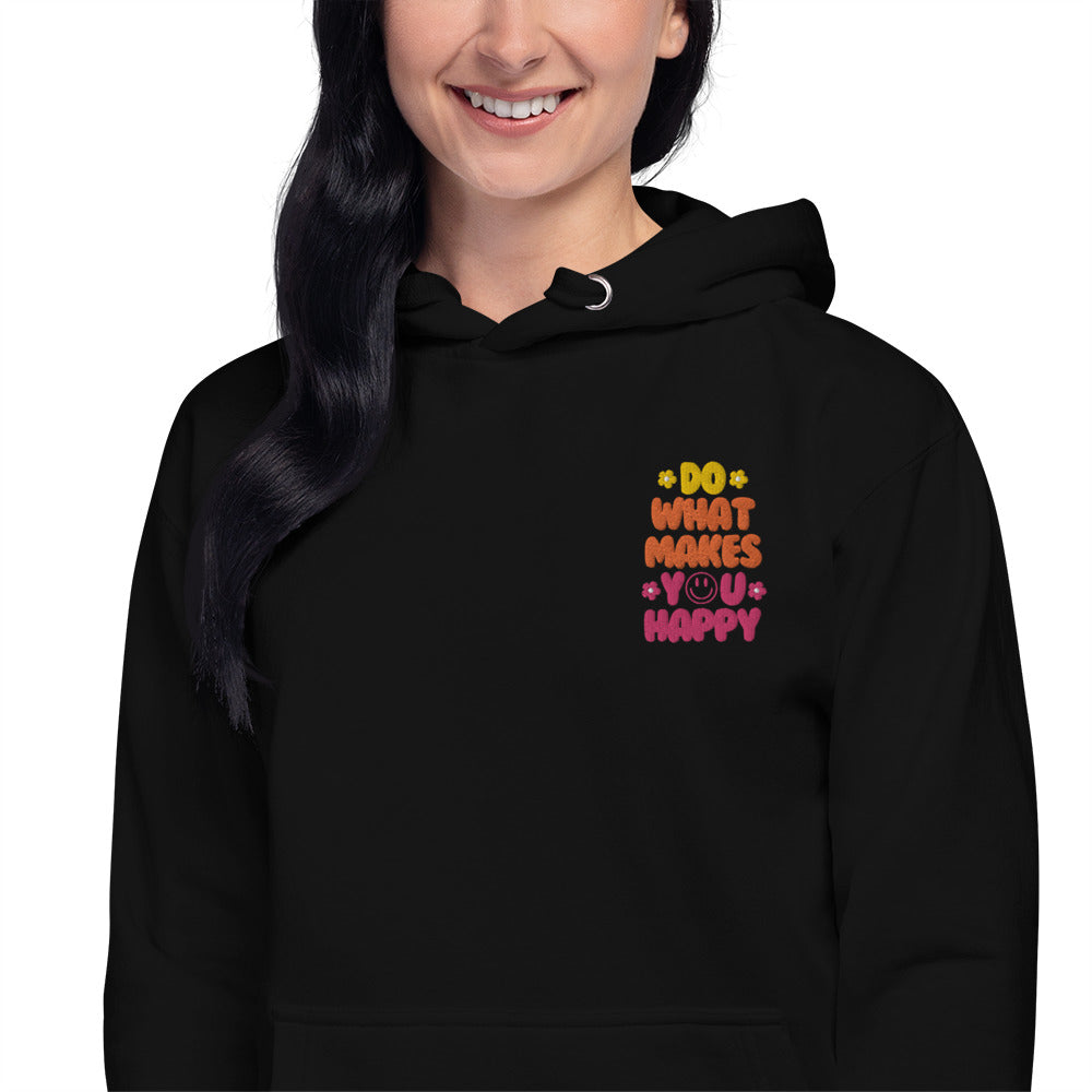 Hoodie | Do What Makes You Happy | Embroidery