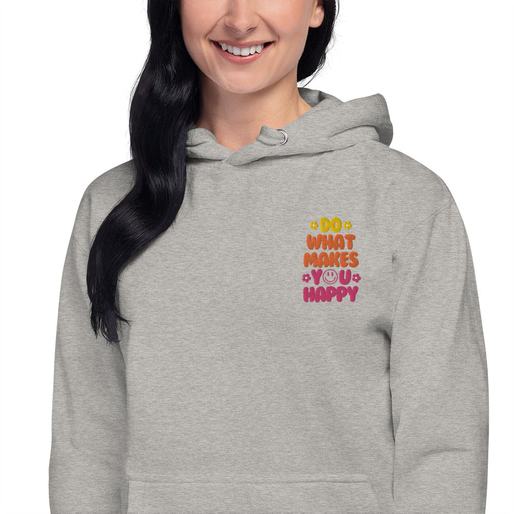 Hoodie | Do What Makes You Happy | Embroidery