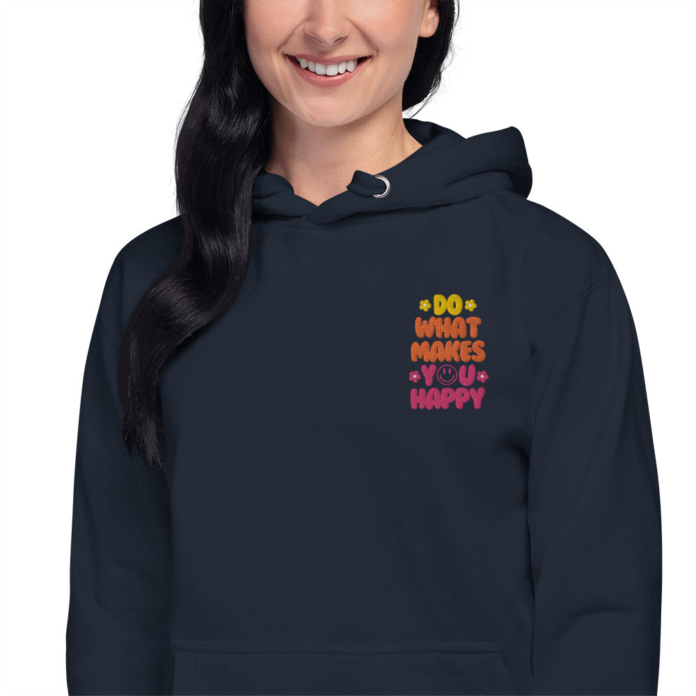 Hoodie | Do What Makes You Happy | Embroidery