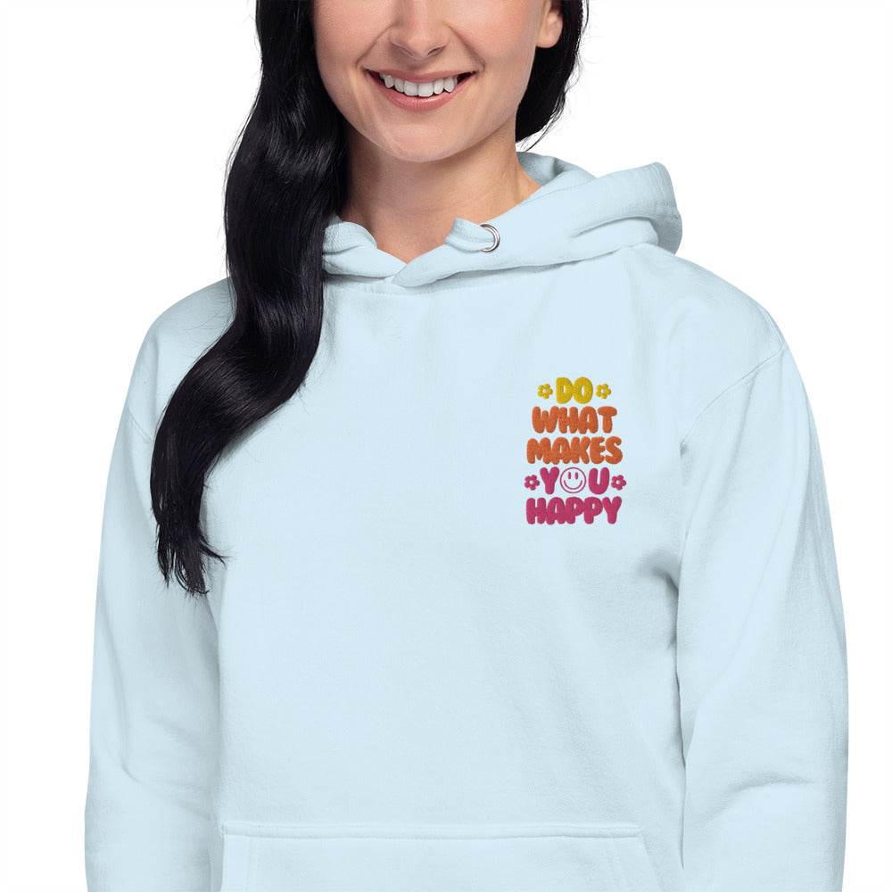 Hoodie | Do What Makes You Happy | Embroidery