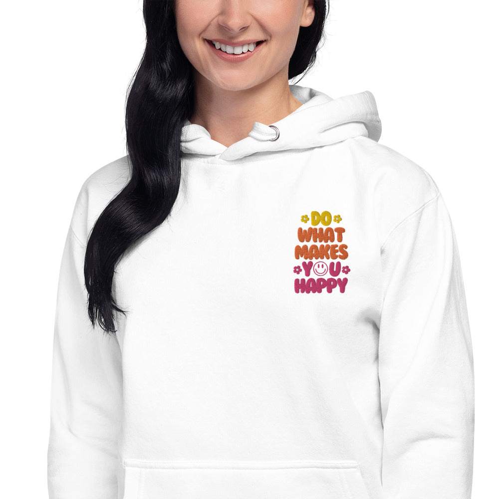 Hoodie | Do What Makes You Happy | Embroidery