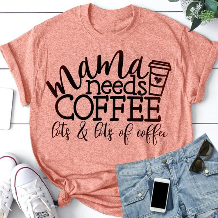 Mama Needs Coffee Lots & Lots Of Coffee T-Shirt