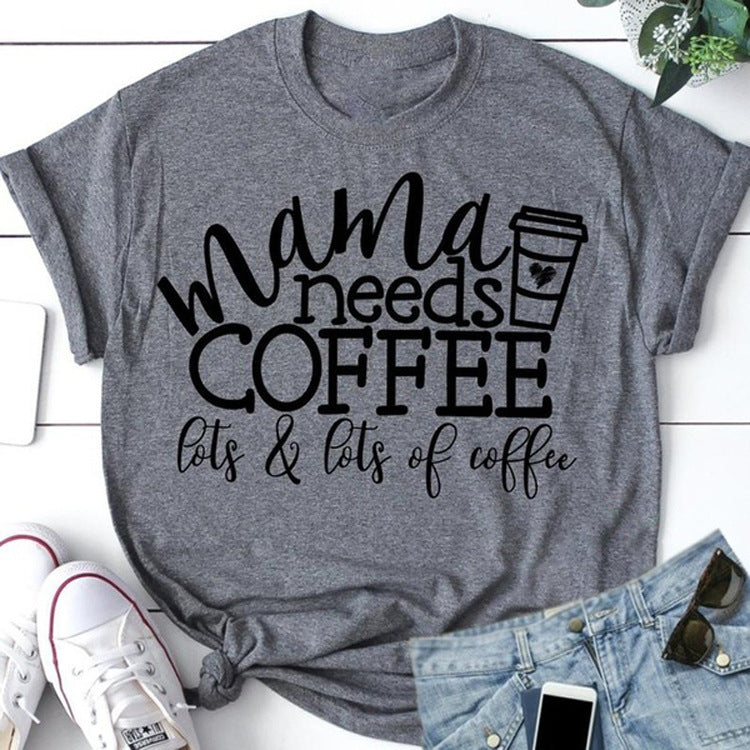 Mama Needs Coffee Lots & Lots Of Coffee T-Shirt